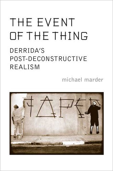 Cover for Michael Marder · The Event of the Thing: Derrida's Post-Deconstructive Realism (Paperback Book) (2011)