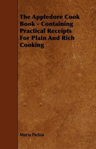 Cover for Maria Parloa · The Appledore Cook Book - Containing Practical Receipts for Plain and Rich Cooking (Taschenbuch) (2009)