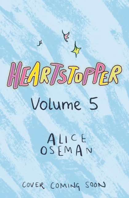 Heartstopper Volume 5: INSTANT NUMBER ONE BESTSELLER - the graphic novel series now on Netflix! - Heartstopper - Alice Oseman - Livros - Hachette Children's Group - 9781444957655 - 7 de dezembro de 2023