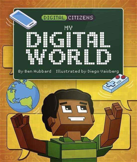 Cover for Ben Hubbard · Digital Citizens: My Digital World - Digital Citizens (Innbunden bok) [Illustrated edition] (2018)