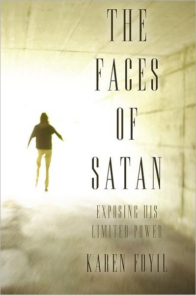 Cover for Karen Foyil · The Faces of Satan: Exposing His Limited Power (Paperback Book) (2012)