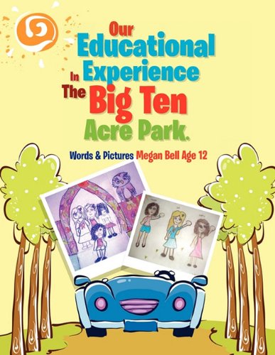 Cover for Megan Bell · Our Educational Experience in the Big Ten Acre Park (Taschenbuch) (2010)