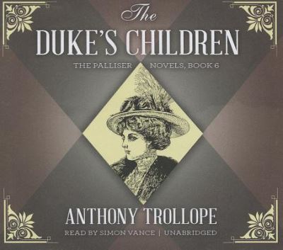 The Duke's Children - Anthony Trollope - Muzyka - Blackstone Audio, Inc. - 9781455157655 - 1 sierpnia 2012