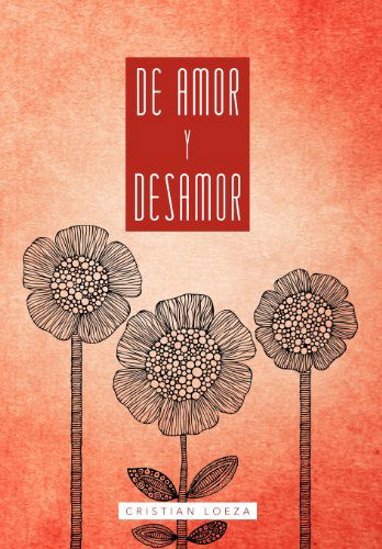 Cover for Cristian Loeza · De Amor Y Desamor (Hardcover Book) [Spanish edition] (2012)