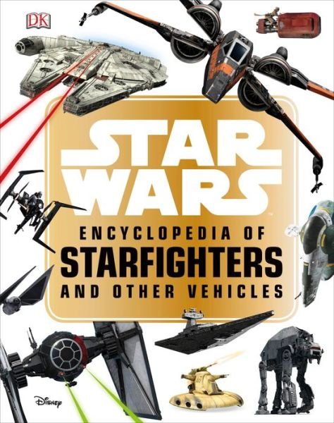 Cover for Landry Q. Walker · Star Wars  Encyclopedia of Starfighters and Other Vehicles (Hardcover bog) (2018)