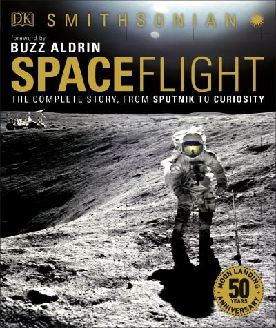 Cover for Giles Sparrow · Smithsonian: Spaceflight, 2nd Edition: The Complete Story from Sputnik to Curiousity (Hardcover Book) (2019)