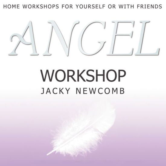 Cover for Jacky Newcomb · Angel Workshop (Book) (2013)