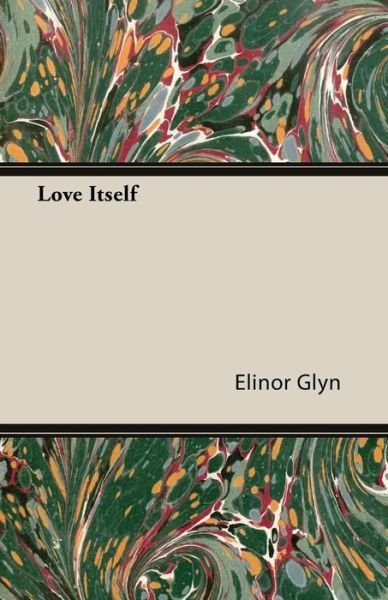 Cover for Elinor Glyn · Love Itself (Paperback Book) (2014)