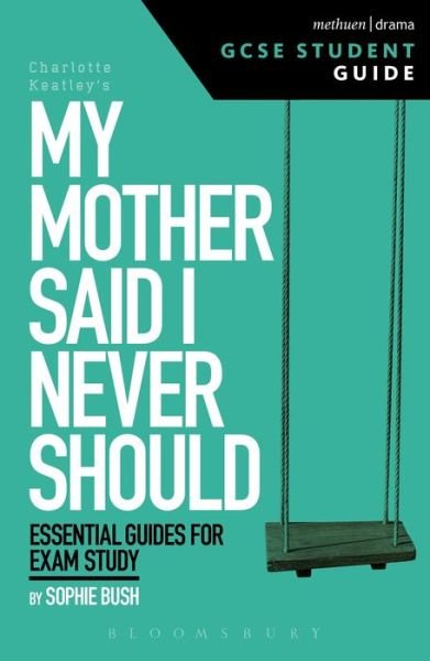 Cover for Bush, Sophie (Sheffield Hallam University, UK) · My Mother Said I Never Should GCSE Student Guide - GCSE Student Guides (Paperback Book) (2015)