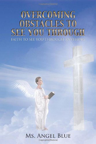 Cover for Angel Blue · Overcoming Obstacles to See You Through (Paperback Book) (2012)