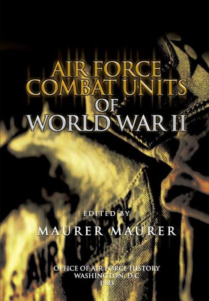 Cover for Maurer Maurer · Air Force Combat Units of World War II (Paperback Book) (1983)