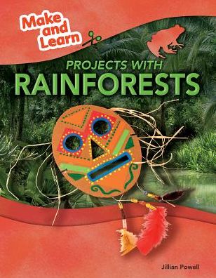 Cover for Jillian Powell · Rainforests (Make and Learn) (Hardcover Book) (2014)