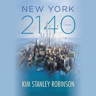 Cover for Kim Stanley Robinson · New York 2140 Lib/E (CD) (2017)