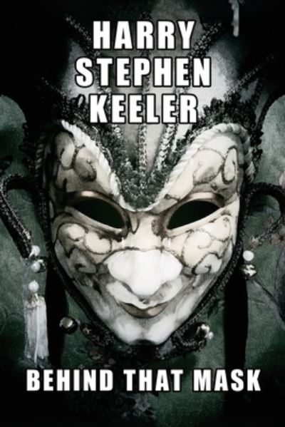 Cover for Harry Stephen Keeler · Behind That Mask (Paperback Book) (2020)