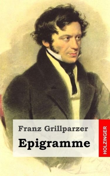 Cover for Franz Grillparzer · Epigramme (Paperback Book) (2013)