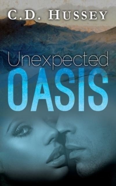Cover for C D Hussey · Unexpected Oasis (Paperback Book) (2014)