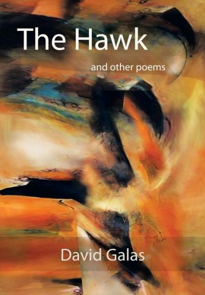 Cover for David Galas · The Hawk: and Other Poems (Hardcover Book) (2013)