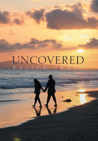 Cover for Eulice James · Uncovered (Gebundenes Buch) (2013)