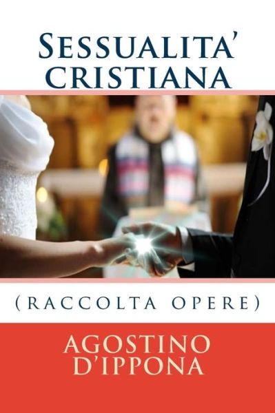 Cover for Sant Agostino D\'ippona · Sessualita' Cristiana (Paperback Book) (2013)