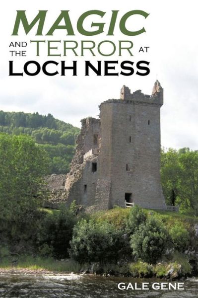 Cover for Gale Gene · Magic and the Terror at Loch Ness (Paperback Book) (2015)