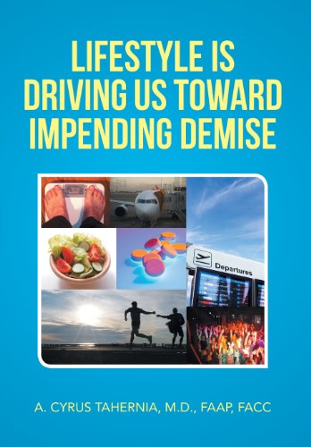 Cover for A. Cyrus Tahernia · Lifestyle is Driving Us Toward Impending Demise (Hardcover Book) (2013)
