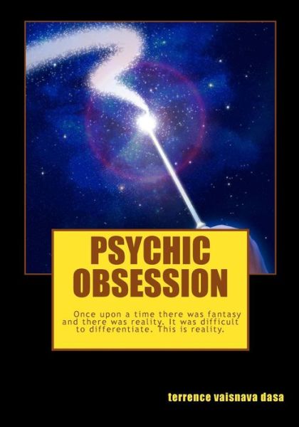 Cover for Guru Terrence Vaisnava Dasa · Psychic Obsession: After Being Beaten into a Coma Sam Rises in His Subtle Body / Etheric Double / Ghostly Body and Starts to Interact with Th (Paperback Book) (2013)