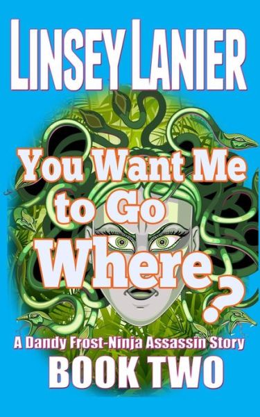 Cover for Linsey Lanier · You Want Me to Go Where? (Paperback Book) (2014)