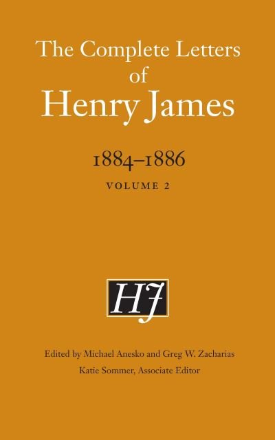 Cover for Henry James · The Complete Letters of Henry James, 1884–1886: Volume 2 - The Complete Letters of Henry James (Gebundenes Buch) (2021)