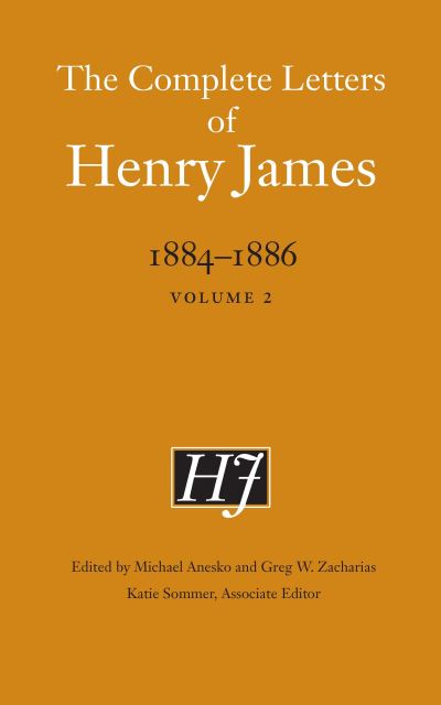 Cover for Henry James · The Complete Letters of Henry James, 1884–1886: Volume 2 - The Complete Letters of Henry James (Hardcover bog) (2021)