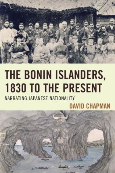 Cover for David Chapman · The Bonin Islanders, 1830 to the Present: Narrating Japanese Nationality - AsiaWorld (Paperback Book) (2017)