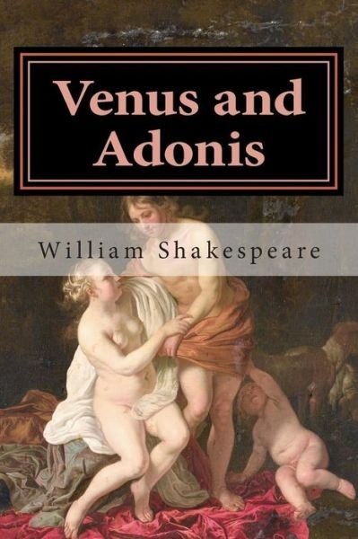 Venus and Adonis - William Shakespeare - Livros - Createspace - 9781500499655 - 12 de julho de 2014