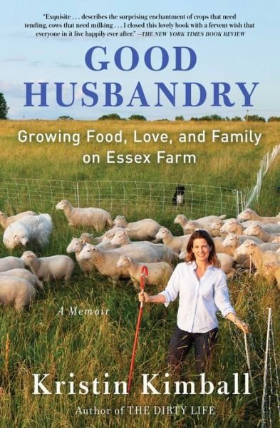 Good Husbandry: A Memoir - Kristin Kimball - Böcker - Scribner - 9781501111655 - 12 maj 2020