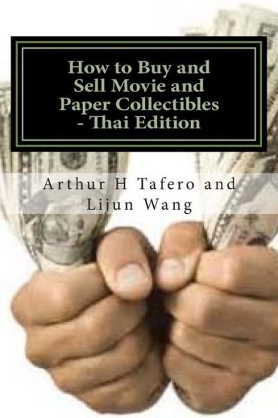 Cover for Lijun Wang · How to Buy and Sell Movie and Paper Collectibles - Thai Edition: Bonus!  Free Movies Collectibles Catalogue with Every Purchase! (Taschenbuch) (2014)