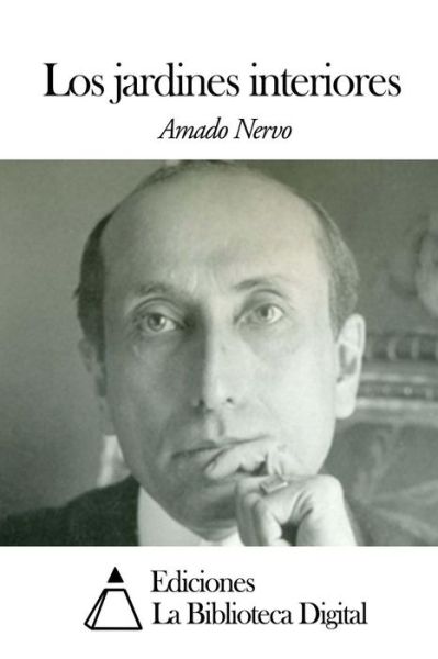 Cover for Amado Nervo · Los Jardines Interiores (Paperback Book) (2014)