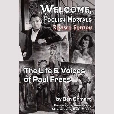 Welcome, Foolish Mortals, Revised Edition - Ben Ohmart - Muziek - BearManor Media - 9781504631655 - 7 juli 2015