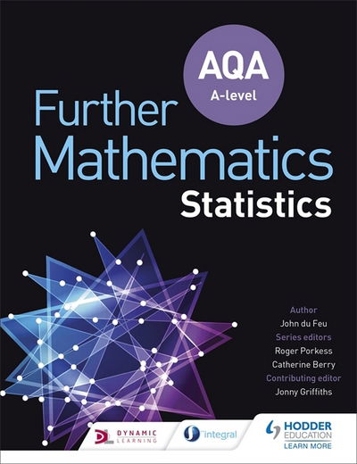 AQA A Level Further Mathematics Statistics - John Du Feu - Książki - Hodder Education - 9781510414655 - 26 stycznia 2018