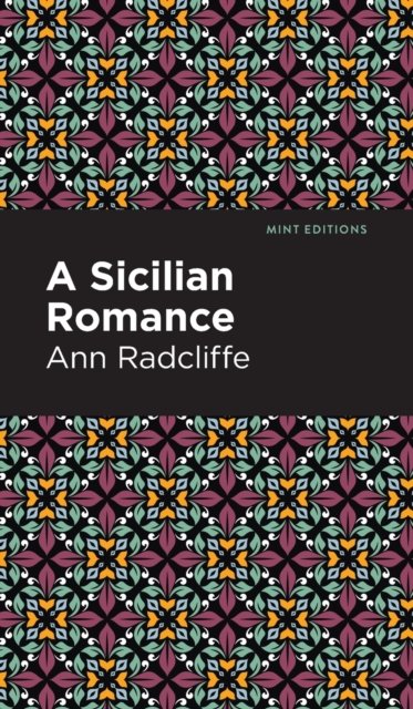 Cover for Ann Radcliffe · A Sicilian Romance - Mint Editions (Innbunden bok) (2022)