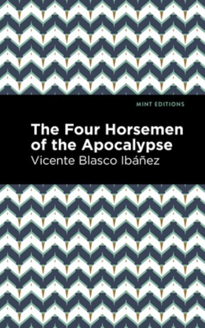 Cover for Vincente Blasco Ibez · The Four Horsemen of the Apocolypse - Mint Editions (Paperback Book) (2021)