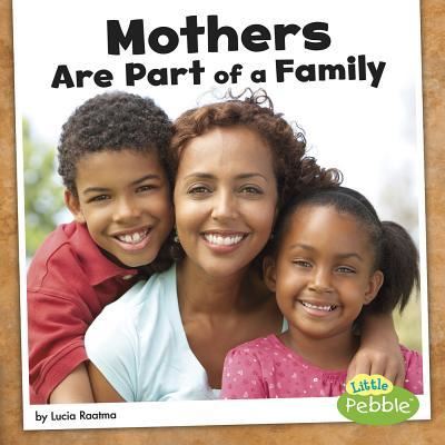 Mothers Are Part of a Family - Lucia Raatma - Książki - Capstone - 9781515774655 - 1 sierpnia 2017