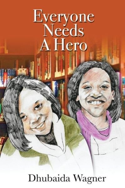 Cover for Dhubaida Wagner · Everyone Needs a Hero Part 2 (Paperback Bog) (2015)