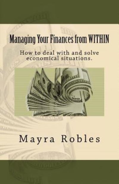 Cover for Mayra Robles · Managing Your Finances from WITHIN (Paperback Book) (2015)