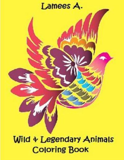 Cover for Lamees A · Wild &amp; Legendary Animals Coloring Book (Paperback Book) (2015)