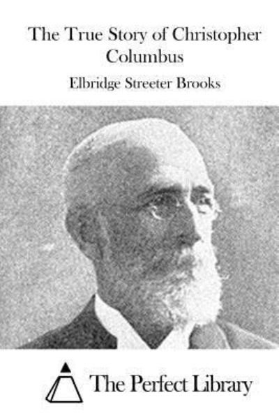 Cover for Elbridge Streeter Brooks · The True Story of Christopher Columbus (Pocketbok) (2015)