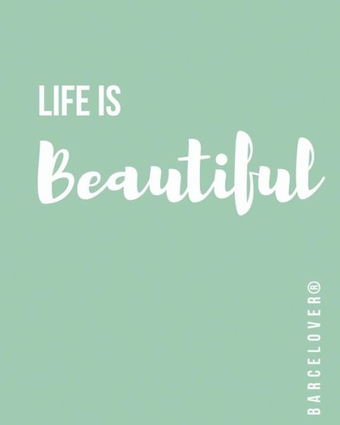 Cover for Barcelover · Life is Beautiful - Notebook (Paperback Book) (2015)