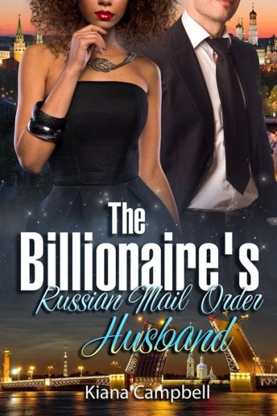 Cover for Kiana Campbell · The Billionaire's Russian Mail Order Husband (Paperback Book) (2016)