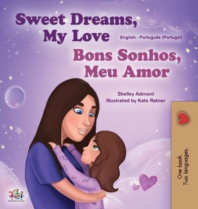 Cover for Shelley Admont · Sweet Dreams, My Love (English Portuguese Bilingual Children's Book - Portugal) (Hardcover Book) (2020)