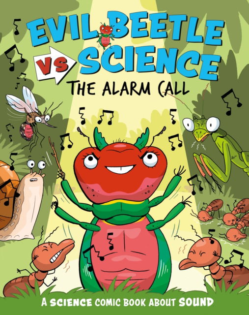 Evil Beetle Versus Science: The Alarm Call: A Science Comic Book About Sound - Evil Beetle Versus Science - Paul Mason - Bücher - Hachette Children's Group - 9781526325655 - 12. Dezember 2024