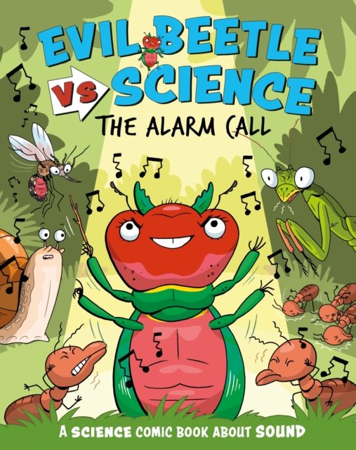 Evil Beetle Versus Science: The Alarm Call: A Science Comic Book About Sound - Evil Beetle Versus Science - Paul Mason - Bøger - Hachette Children's Group - 9781526325655 - 12. december 2024