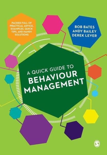 Cover for Bates, Bob (Independent Consultant, UK) · A Quick Guide to Behaviour Management (Pocketbok) (2019)