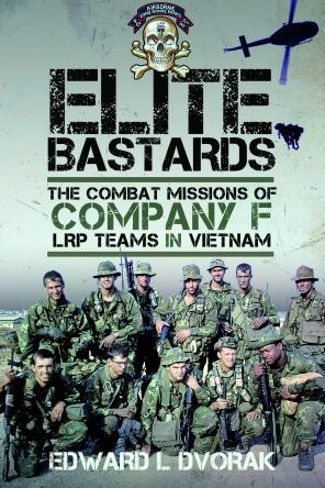 Cover for Edward L Dvorak · Elite Bastards: The Combat Missions of Company F, LRP Teams in Vietnam (Hardcover Book) (2023)